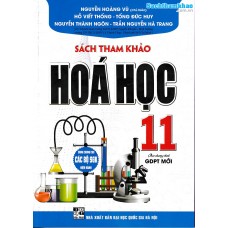 Sách tham khảo Hóa học 11 biên soạn theo chương trình giáo dục phổ thông mới (Dùng chung cho các bộ SGK)